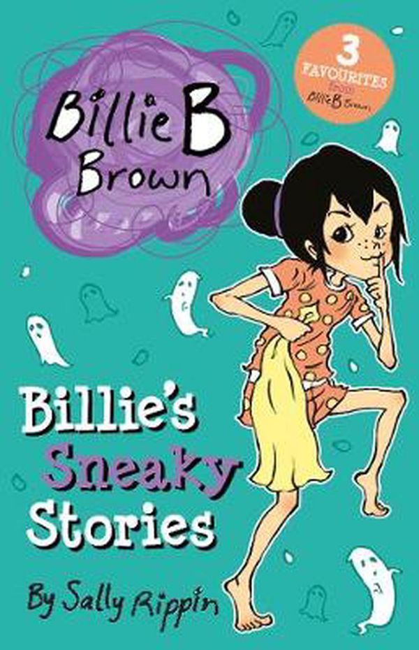 Cover Art for 9781760500184, Billie's Sneaky StoriesBillie B Brown by Sally Rippin