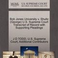 Cover Art for 9781270588528, Bob Jones University V. Shultz (George) U.S. Supreme Court Transcript of Record with Supporting Pleadings by TODD, J D, Additional Contributors
