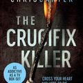 Cover Art for 9781471181689, The Crucifix Killer by Chris Carter