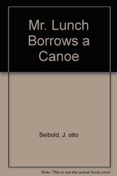 Cover Art for 9780613054997, Mr. Lunch Borrows a Canoe by J. Otto Seibold