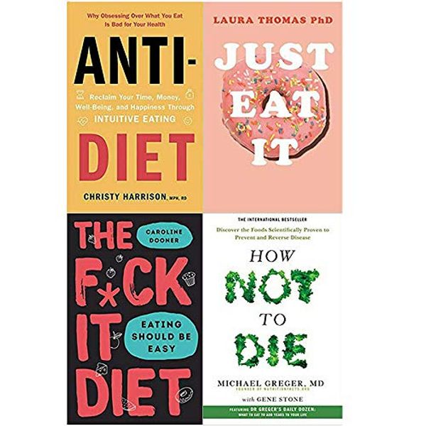 Cover Art for 9789123953332, Anti Diet, Just Eat It, The F*ck It Diet [Hardcover], How Not To Die 4 Books Collection Set by Christy Harrison, Caroline Dooner, Laura Thomas, Michael Greger