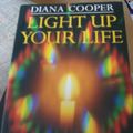 Cover Art for 9780749915575, Light Up Your Life by Diana Cooper