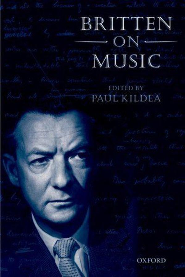 Cover Art for 9780199550975, Britten on Music by Paul Kildea