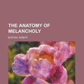 Cover Art for 9781236713551, The Anatomy of Melancholy by Robert Burton