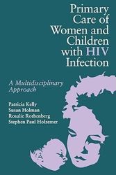 Cover Art for 9780867207095, Primary Care of Women and Children with HIV Infection by Patricia Kelly
