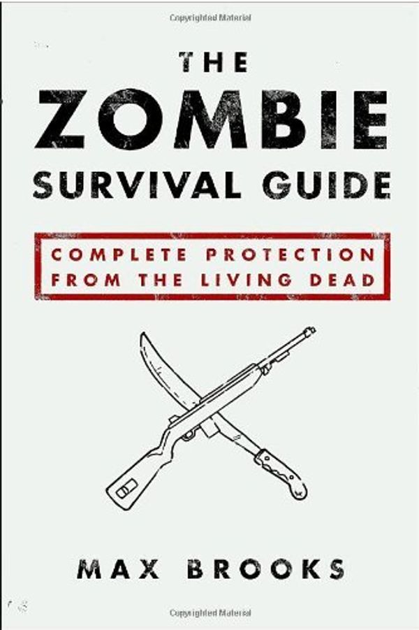 Cover Art for 8601405691514, By Max Brooks The Zombie Survival Guide: Complete Protection from the Living Dead (1st Edition) by Max Brooks