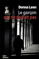 Cover Art for 9782844927910, Le garçon qui ne parlait pas by Donna Leon