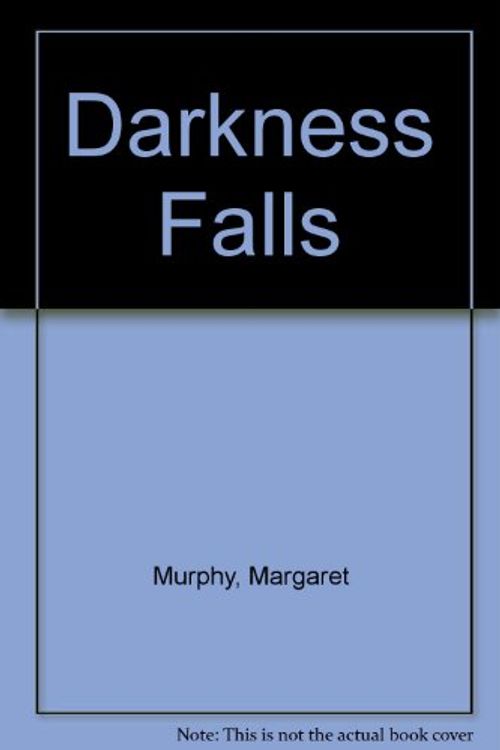 Cover Art for 9780753169827, Darkness Falls by Margaret Murphy