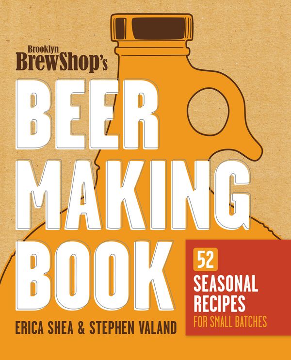 Cover Art for 9780307889201, Brooklyn Brew Shop's Beer Making Book by Erica Shea, Stephen Valand, Jennifer Fiedler