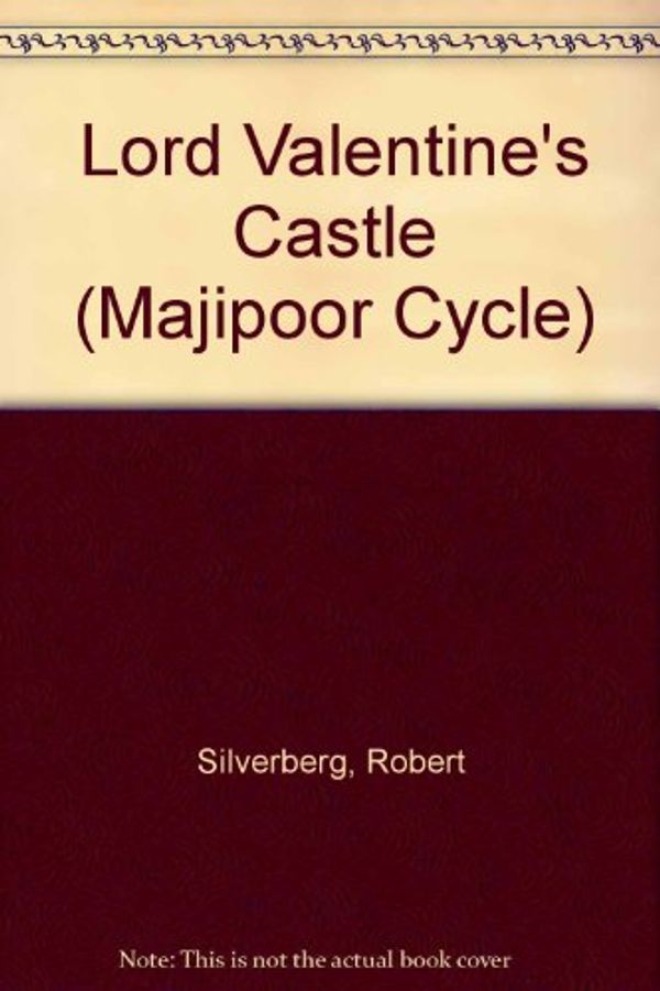 Cover Art for 9780613918541, Lord Valentine's Castle (Majipoor Cycle) by Robert Silverberg; Silverberg