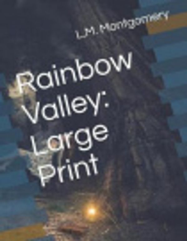 Cover Art for 9781072696759, Rainbow Valley: Large Print by Lucy Maud Montgomery