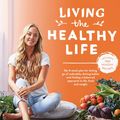 Cover Art for 9781509828388, Living the Healthy Life by Jessica Sepel