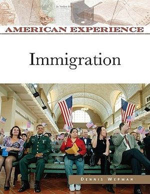 Cover Art for 9780816062409, Immigration by Dennis Wepman