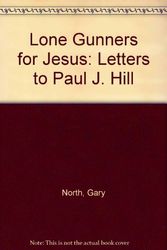 Cover Art for 9780930464738, Lone Gunners for Jesus: Letters to Paul J. Hill by Gary North