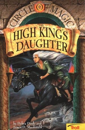 Cover Art for 9780816769971, High King's Daughter by Debra Doyle, James D MacDonald, Judith Mitchell