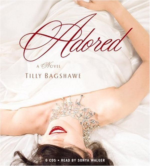 Cover Art for 9781594830419, Adored by Tilly Bagshawe