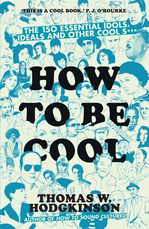 Cover Art for 9781785782626, How to be Cool by Thomas Hodgkinson