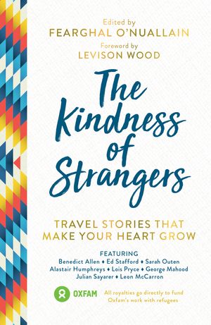 Cover Art for 9781786855312, The Kindness of Strangers by Fearghal O'Nuallain
