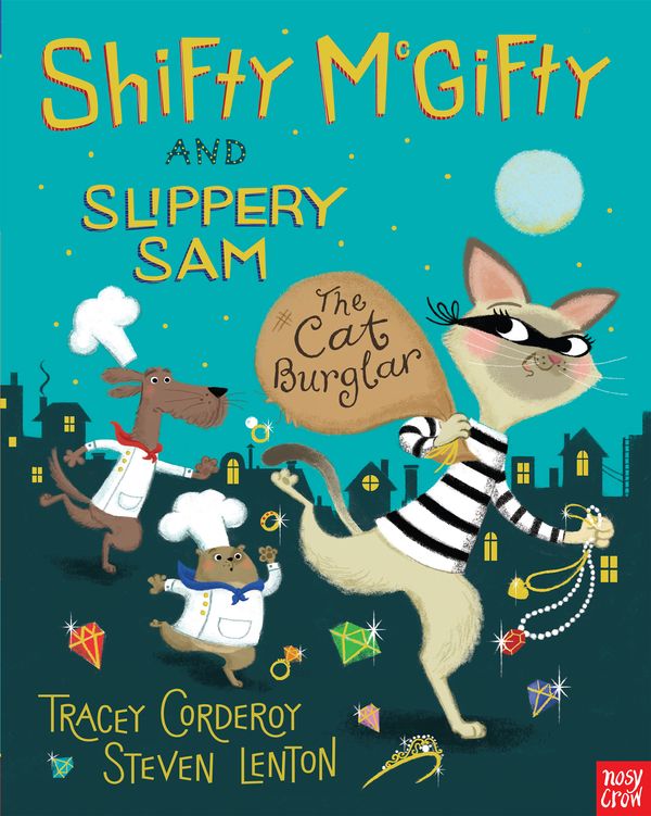 Cover Art for 9780857634825, Shifty McGifty and Slippery Sam: The Cat Burglar by Tracey Corderoy