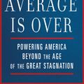 Cover Art for 9780525953739, Average Is Over: Powering America Beyond the Age of the Great Stagnation by Tyler Cowen