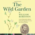 Cover Art for 9781848890350, The Wild Garden by William Robinson by William Robinson