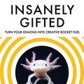 Cover Art for B01A5U3D58, Insanely Gifted: Turn Your Demons into Creative Rocket Fuel by Jamie Catto