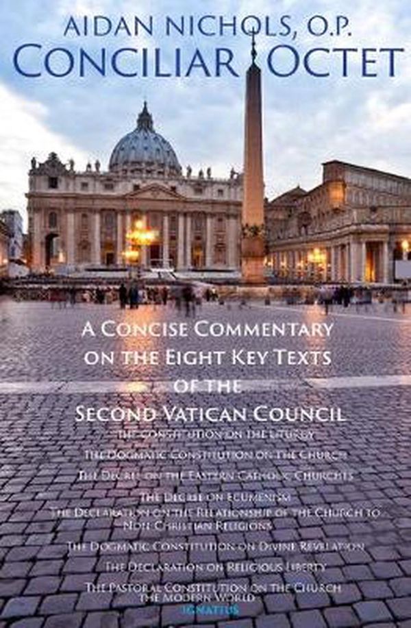 Cover Art for 9781621642862, Conciliar Octet: A Concise Commentary on the Eight Key Texts of the Second Vatican Council by Aidan Nichols