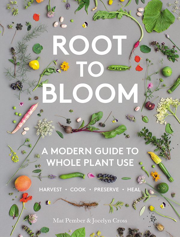 Cover Art for 9781743793442, Root to BloomA Modern Guide to Whole Plant Use by Mat Pember