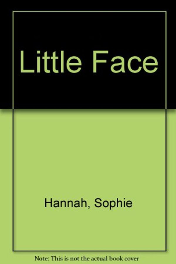 Cover Art for 9780753178225, Little Face by Sophie Hannah