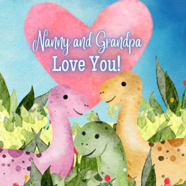 Cover Art for 9798387052385, Nanny and Grandpa Love You!: A Rhyming Book for Grandchildren! by Joy Joyfully