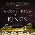 Cover Art for 9781538428368, A Conspiracy of Kings (Queen's Thief) by Megan Whalen Turner