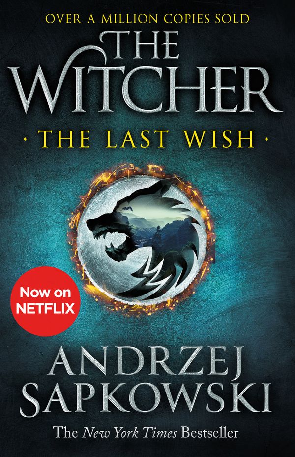 Cover Art for 9781473231061, The Last Wish: Witcher 1: Introducing the Witcher by Andrzej Sapkowski