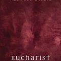 Cover Art for 9781498282925, Eucharist and Ecclesiology: Essays in Honor of Dr. Everett Ferguson by Wendell Willis