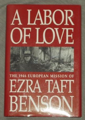 Cover Art for 9780875792750, A Labor of Love by Ezra Taft Benson