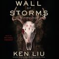 Cover Art for 9781508228394, The Wall of Storms by Ken Liu