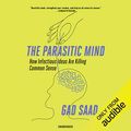 Cover Art for B0898YX31Q, The Parasitic Mind: How Infectious Ideas Are Killing Common Sense by Gad Saad