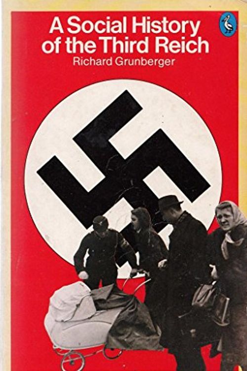 Cover Art for 9780140217551, A Social History of the Third Reich (Pelican Books) by Richard Grunberger