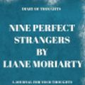 Cover Art for 9781080319329, Diary of Thoughts: Nine Perfect Strangers by Liane Moriarty - A Journal for Your Thoughts About the Book by Summary Express