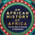 Cover Art for 9780753560136, An African History of Africa: From the Dawn of Humanity to Independence by Zeinab Badawi