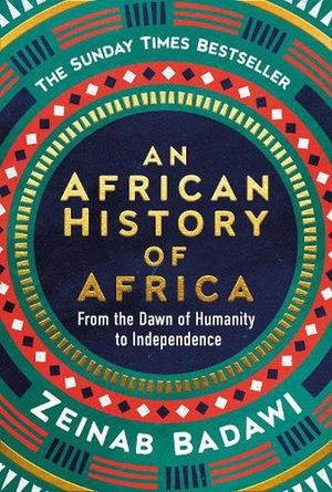 Cover Art for 9780753560136, An African History of Africa: From the Dawn of Humanity to Independence by Zeinab Badawi