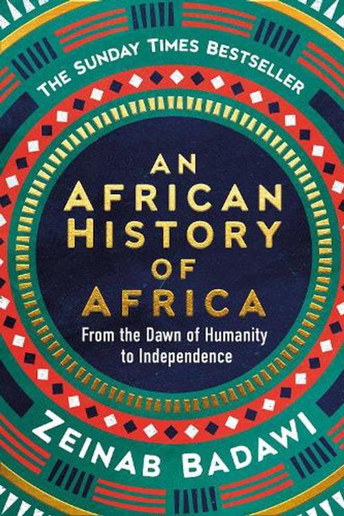 Cover Art for 9780753560136, An African History of Africa: From the Dawn of Humanity to Independence by Zeinab Badawi
