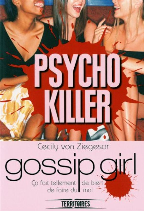 Cover Art for 9782265094062, Gossip Girl, Tome 17 : Psycho killer by Cecily Von Ziegesar
