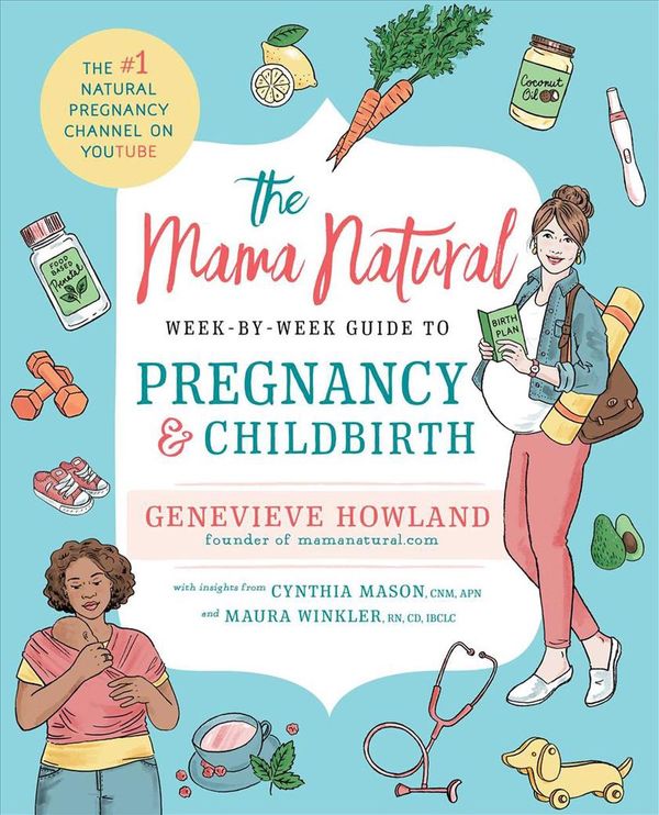 Cover Art for 9781501146671, Mama Natural's Week-To-Week Guide to Pregnancy and Childbirth by Genevieve Howland