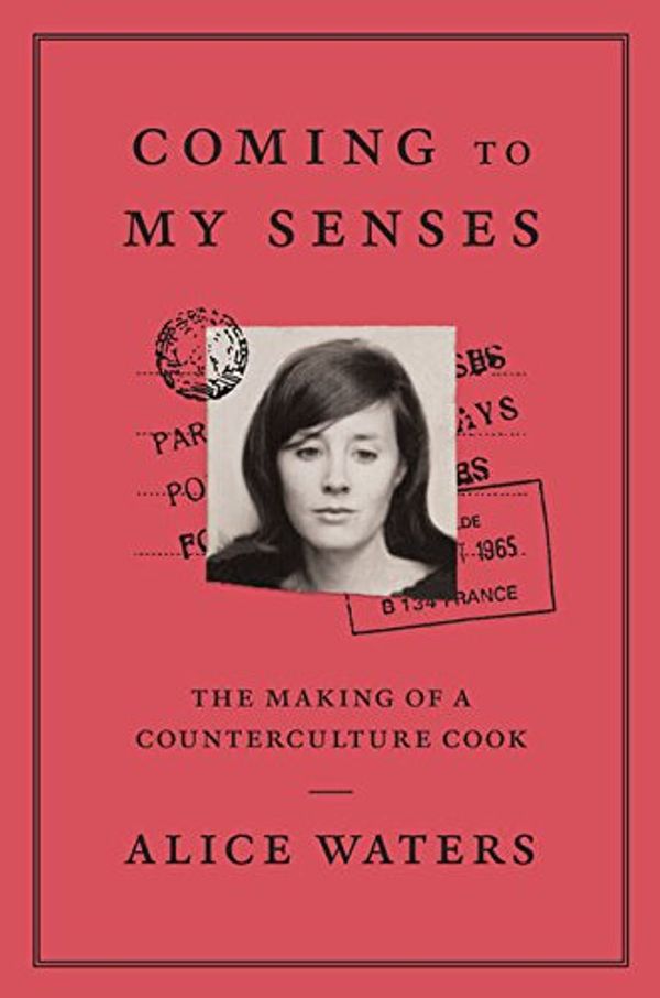 Cover Art for 9781432848590, Coming to My Senses: The Making of a Counterculture Cook (Thorndike Press Large Print Biographies & Memoirs Series) by Alice Waters, Cristina Mueller, Bob Carrau