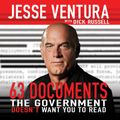 Cover Art for 9781452671116, 63 Documents the Government Doesn't Want You to Read by Dick Russell, Jesse Ventura