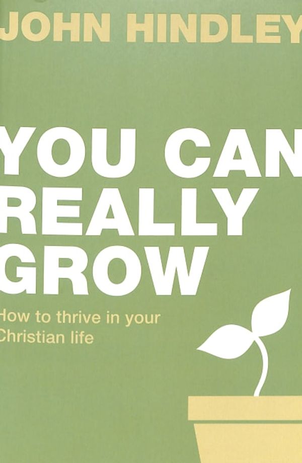 Cover Art for 9781910307373, You can really grow by John Hindley