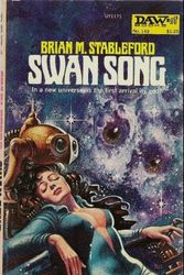 Cover Art for 9780739432969, Swan Songs by Brian Stableford