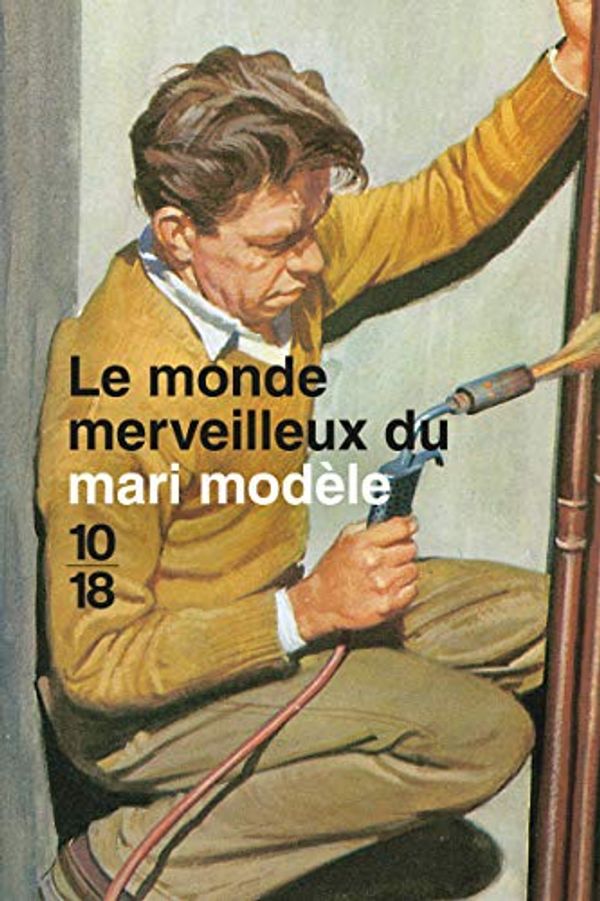 Cover Art for 9782264069832, Le monde merveilleux du mari modèle by Joël Morris