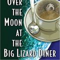 Cover Art for 9780786285556, Over the Moon at the Big Lizard Diner by Lisa Wingate