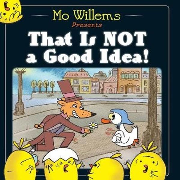 Cover Art for 9781406349412, That is Not a Good Idea! by Mo Willems